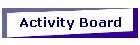 Activity Board