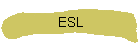ESL