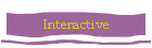 Interactive