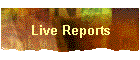 Live Reports