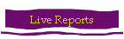Live Reports