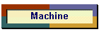Machine