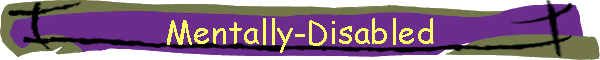 Mentally-Disabled