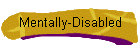 Mentally-Disabled