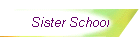 Sister School