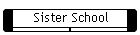 Sister School