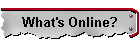 What's Online?